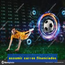 assumir carros financiados